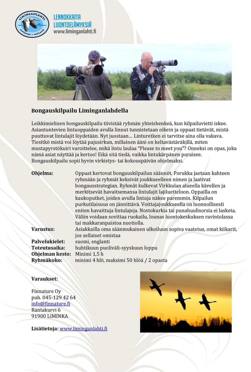 Tiesitkö mistä voi löytää pajusirkun, millainen ääni on keltavästäräkillä, miten mustapyrstökuiri varoittelee, mikä lintu laulaa Please to meet you? Onneksi on opas, joka nämä asiat näyttää ja kertoo!