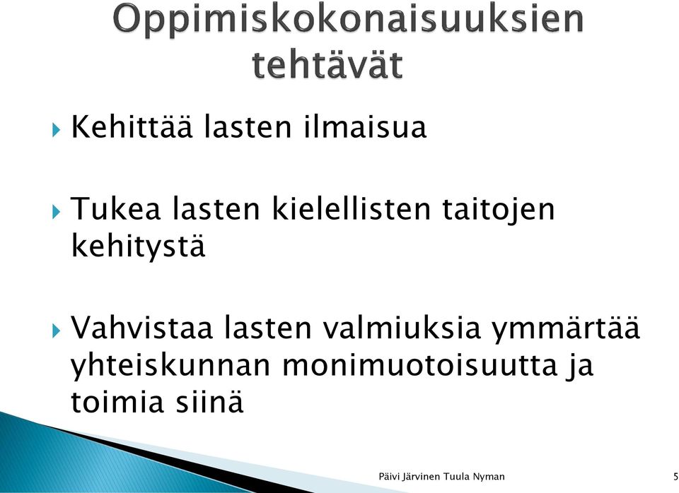 Vahvistaa lasten valmiuksia ymmärtää