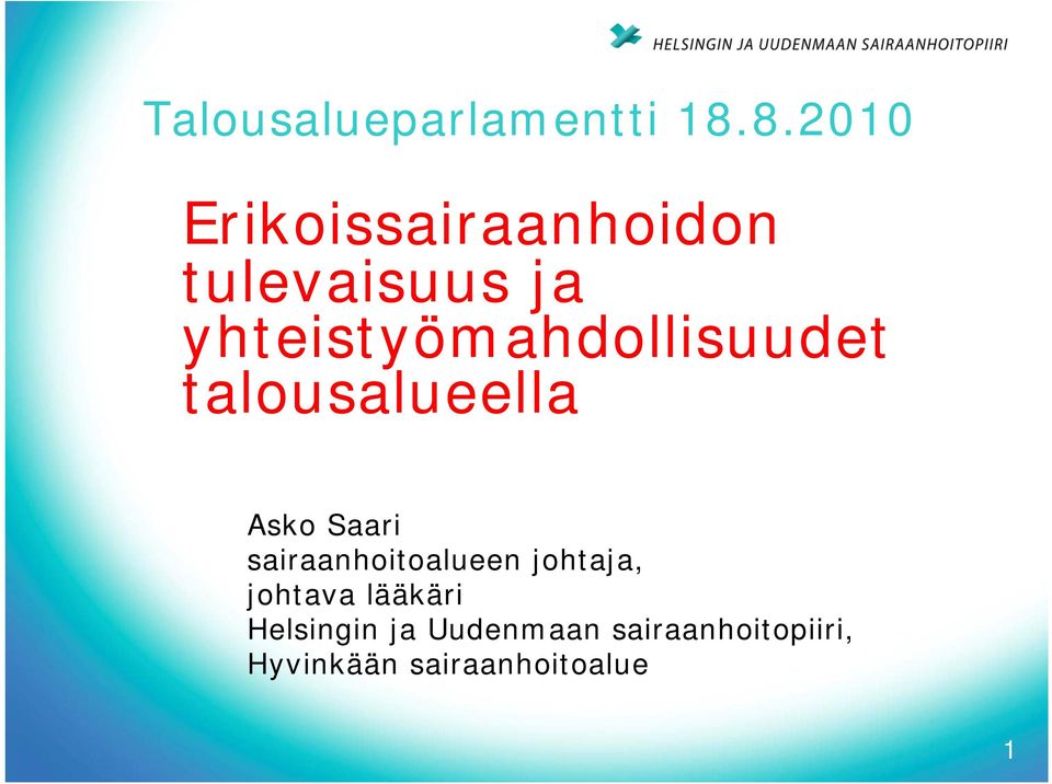 yhteistyömahdollisuudet talousalueella Asko Saari