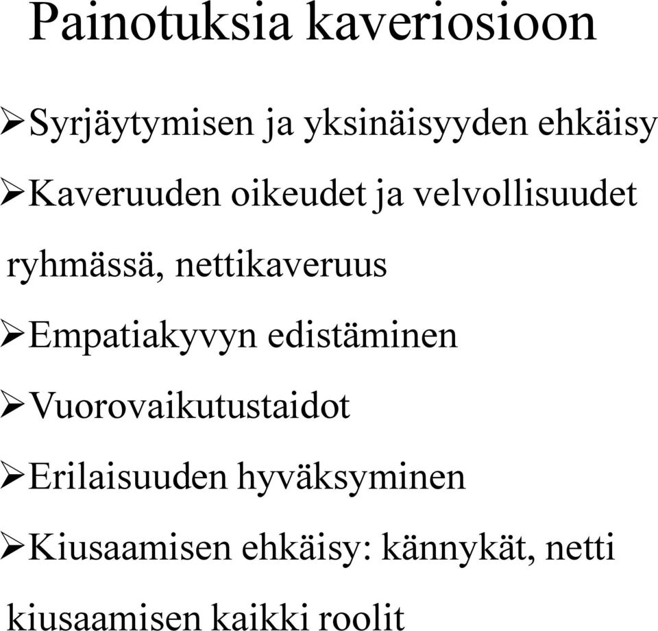 Empatiakyvyn edistäminen Vuorovaikutustaidot Erilaisuuden