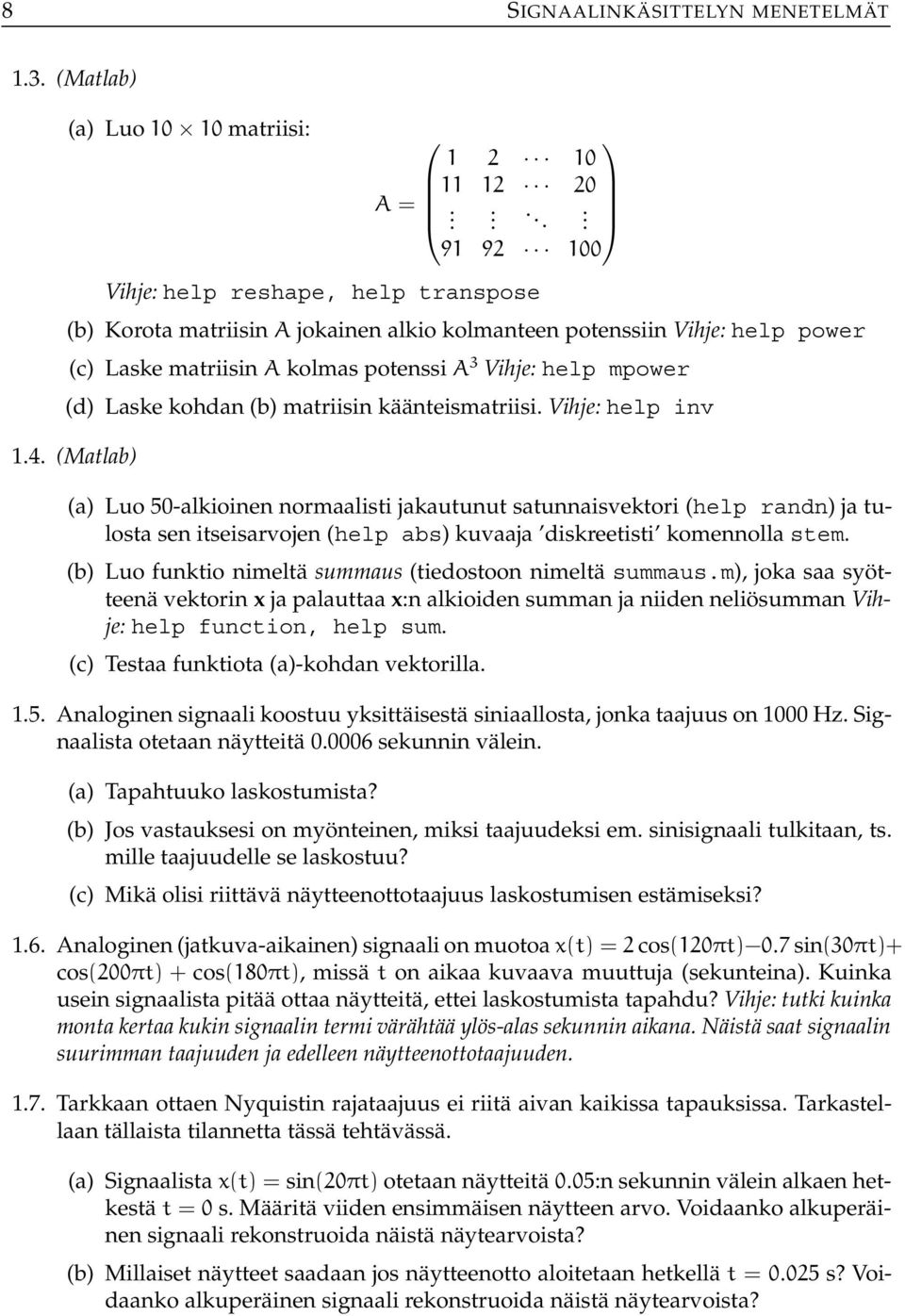 kohdan (b) matriisin käänteismatriisi. Vihje: help inv.4.