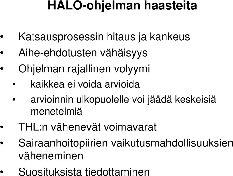 ulkopuolelle voi jäädä keskeisiä menetelmiä THL:n vähenevät voimavarat