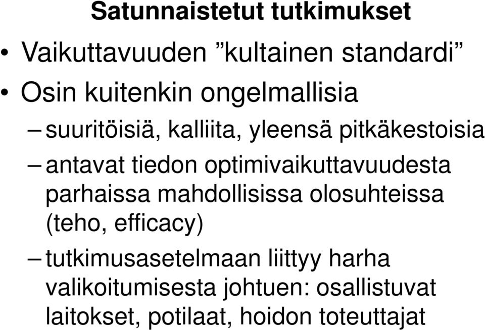 optimivaikuttavuudesta parhaissa mahdollisissa olosuhteissa (teho, efficacy)