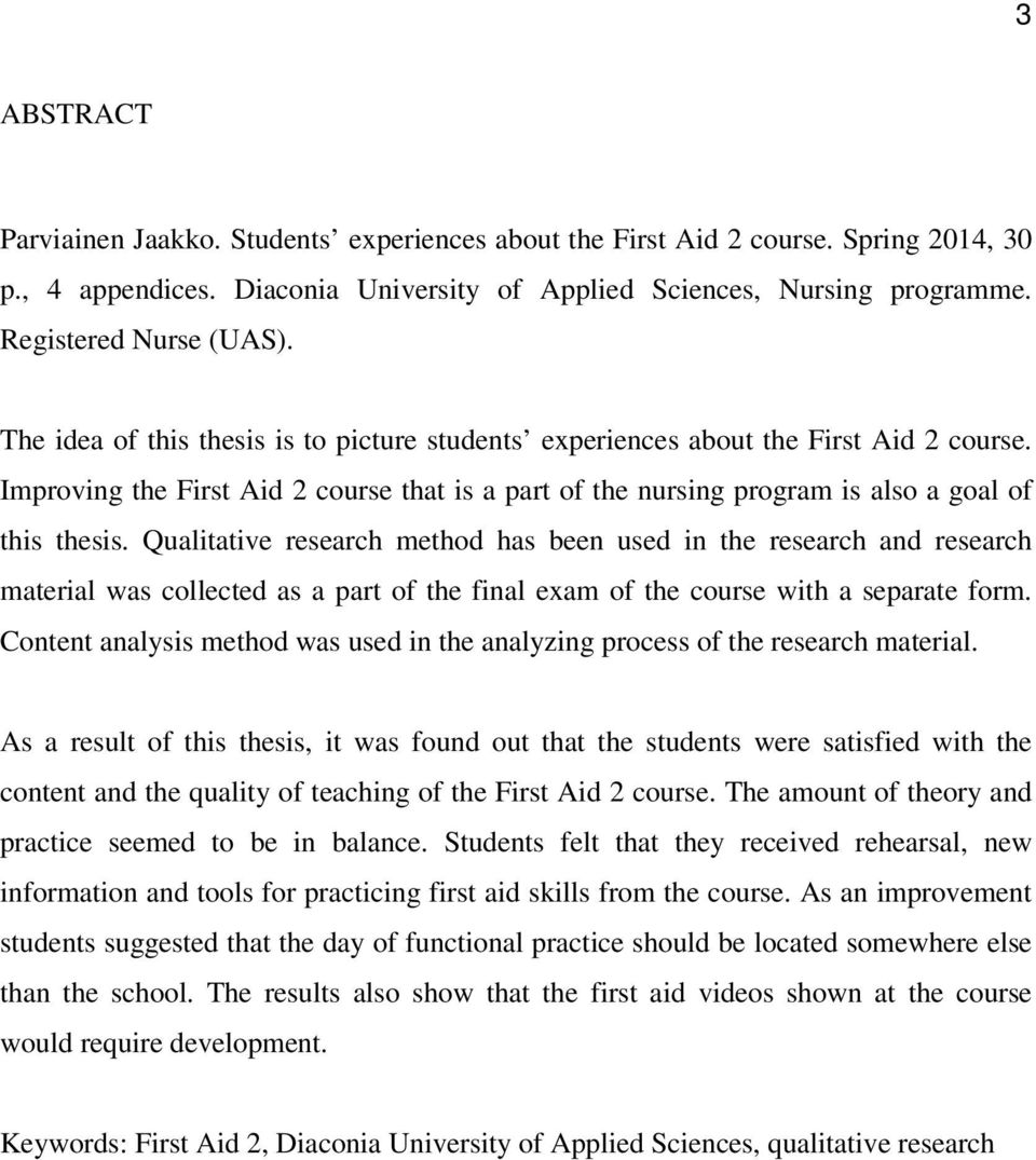 Qualitative research method has been used in the research and research material was collected as a part of the final exam of the course with a separate form.