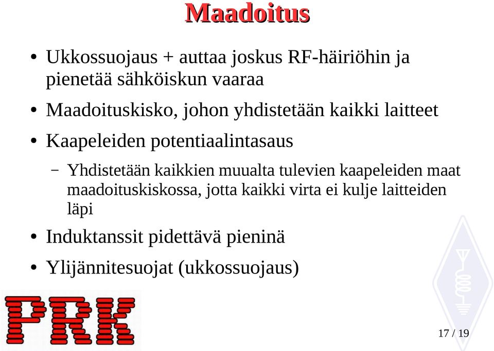 Yhdistetään kaikkien muualta tulevien kaapeleiden maat maadoituskiskossa, jotta kaikki