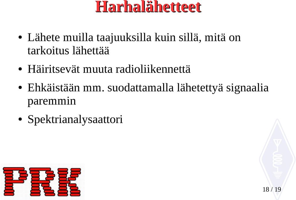 muuta radioliikennettä Ehkäistään mm.