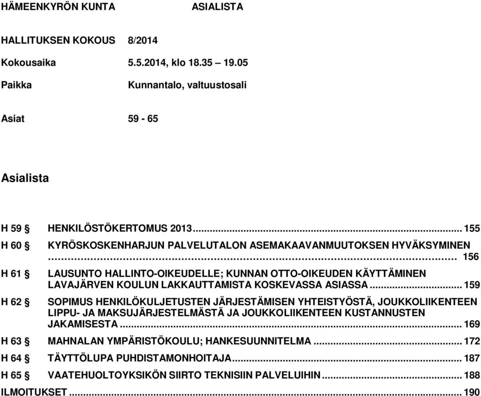 LAKKAUTTAMISTA KOSKEVASSA ASIASSA.