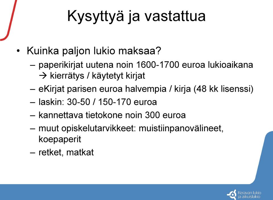 ekirjat parisen euroa halvempia / kirja (48 kk lisenssi) laskin: 30-50 / 150-170