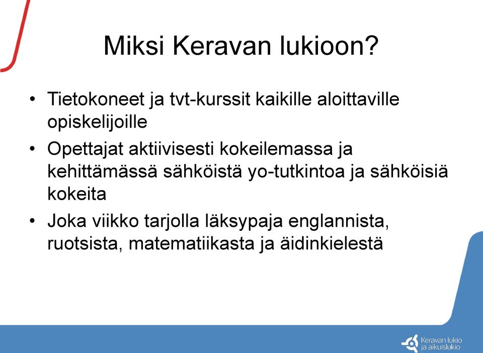 Opettajat aktiivisesti kokeilemassa ja kehittämässä sähköistä