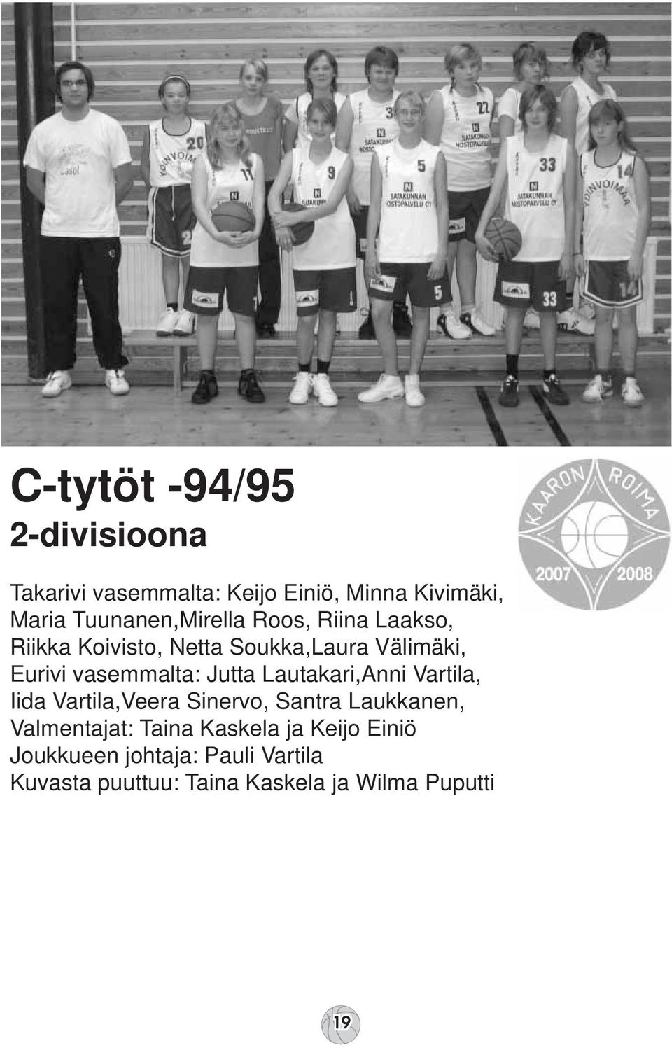 vasemmalta: Jutta Lautakari,Anni Vartila, Iida Vartila,Veera Sinervo, Santra Laukkanen,