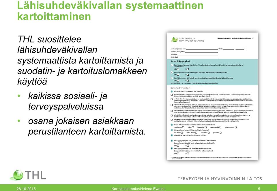 suodatin- ja kartoituslomakkeen käyttöä kaikissa sosiaali- ja