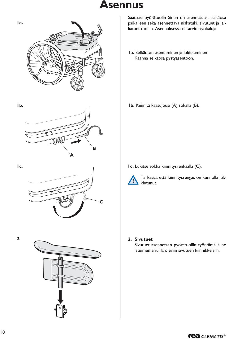 1b. Kiinnitä kaasujousi () sokalla (B). B 1c. 1c. Lukitse sokka kiinnitysrenkaalla (C).