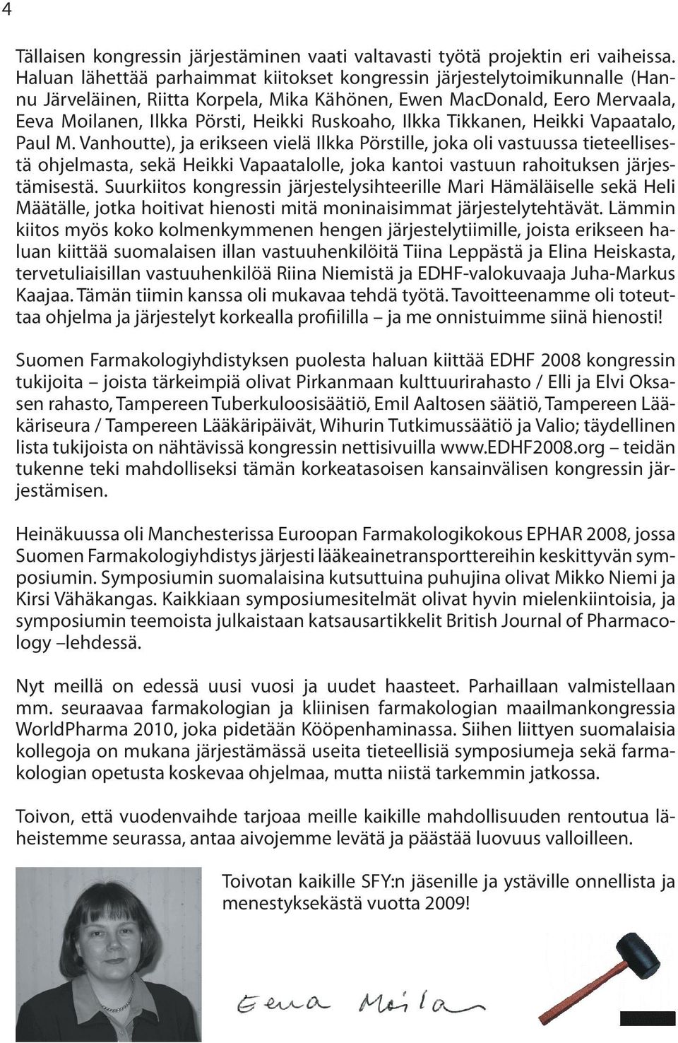 Ilkka Tikkanen, Heikki Vapaatalo, Paul M.