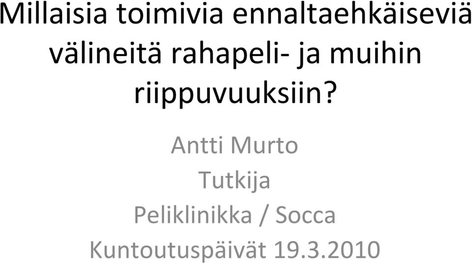 riippuvuuksiin?