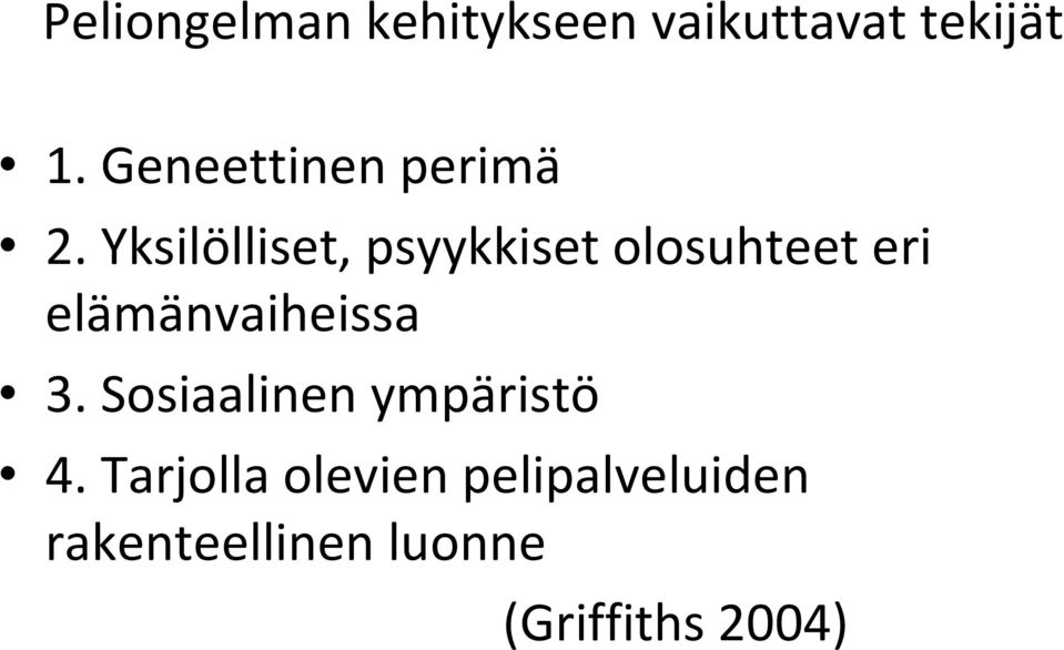 Yksilölliset, psyykkiset olosuhteet eri elämänvaiheissa