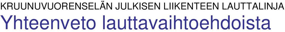 kymmeniä kv liik ominaisuuksia yhden istuimen periaate vuoroväli min 10 15 lauttamalli 2.