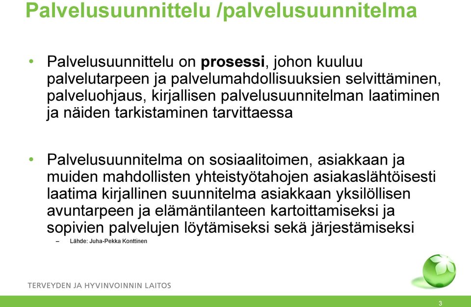 sosiaalitoimen, asiakkaan ja muiden mahdollisten yhteistyötahojen asiakaslähtöisesti laatima kirjallinen suunnitelma asiakkaan