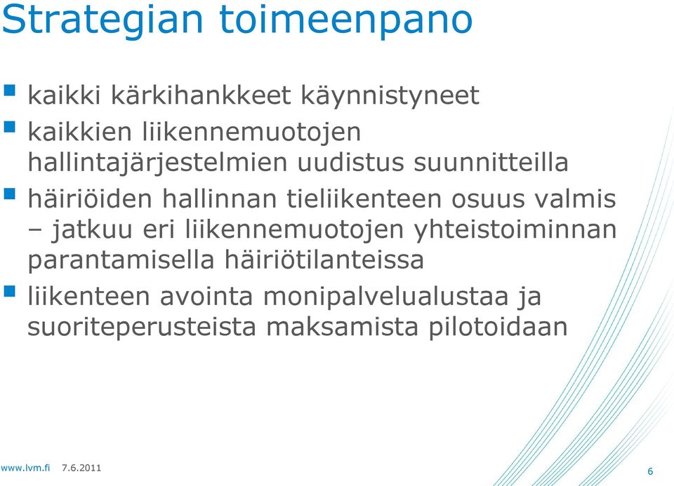 osuus valmis jatkuu eri liikennemuotojen yhteistoiminnan parantamisella