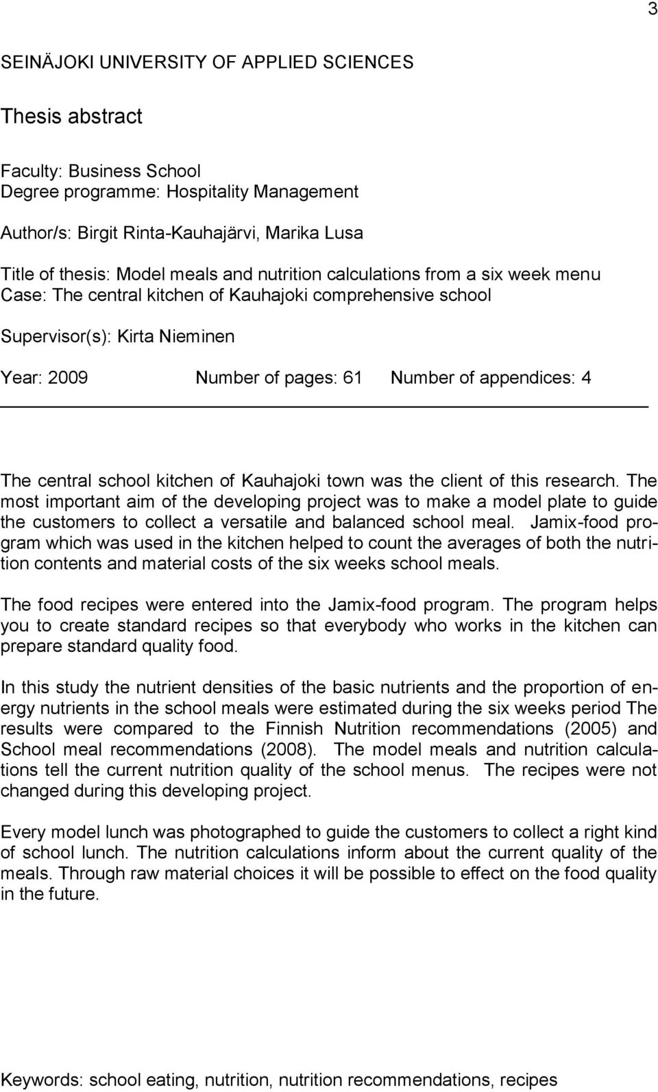 The central school kitchen of Kauhajoki town was the client of this research.