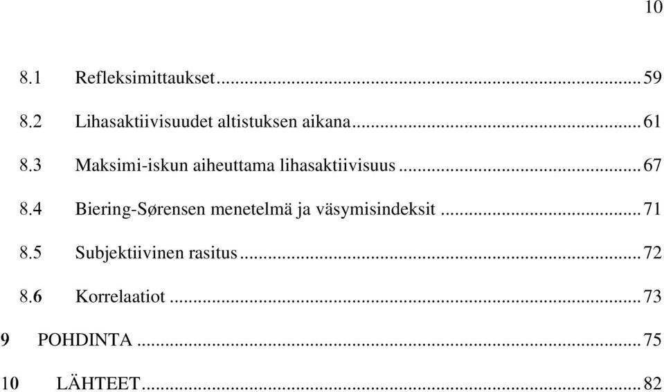 .. 61 Maksimi-iskun aiheuttama lihasaktiivisuus.