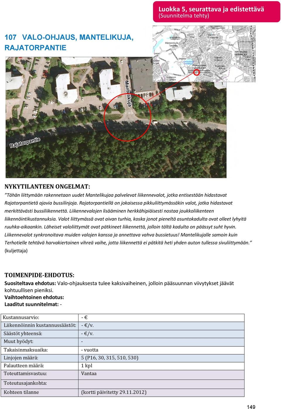 Liikennevalojen lisääminen herkkähipiäisesti nostaa joukkoliikenteen liikennöintikustannuksia.