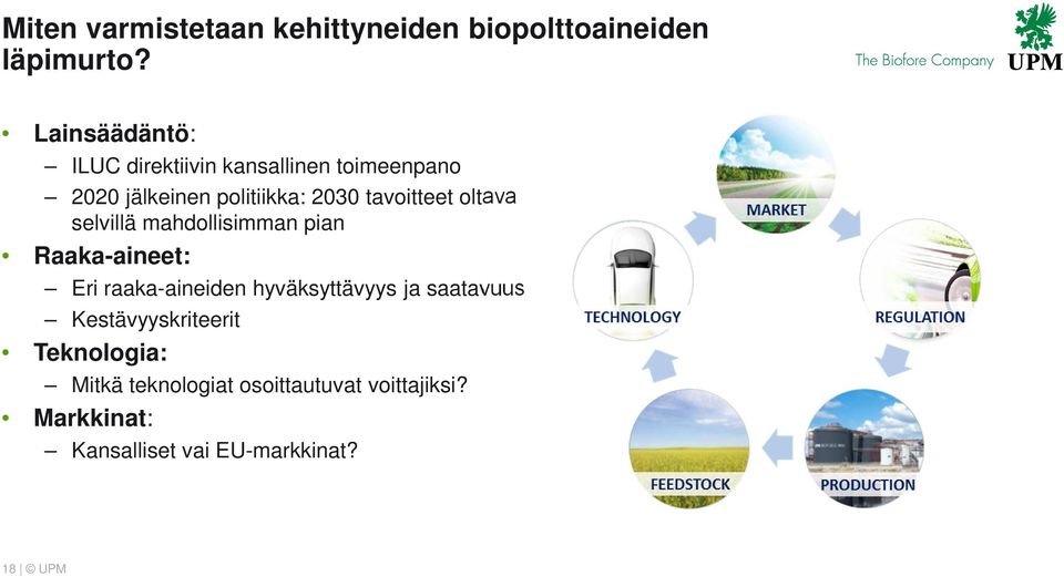 tavoitteet oltava selvillä mahdollisimman pian Raaka-aineet: Eri raaka-aineiden hyväksyttävyys