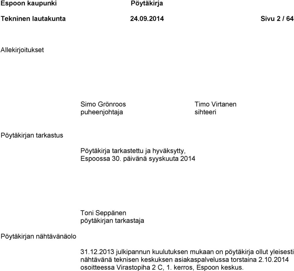 tarkastettu ja hyväksytty, Espoossa 30.