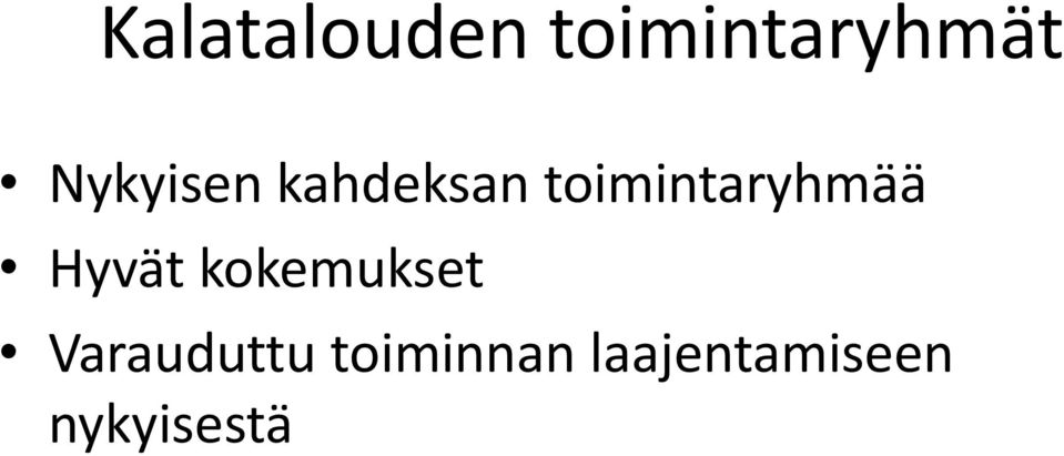 toimintaryhmää Hyvät kokemukset