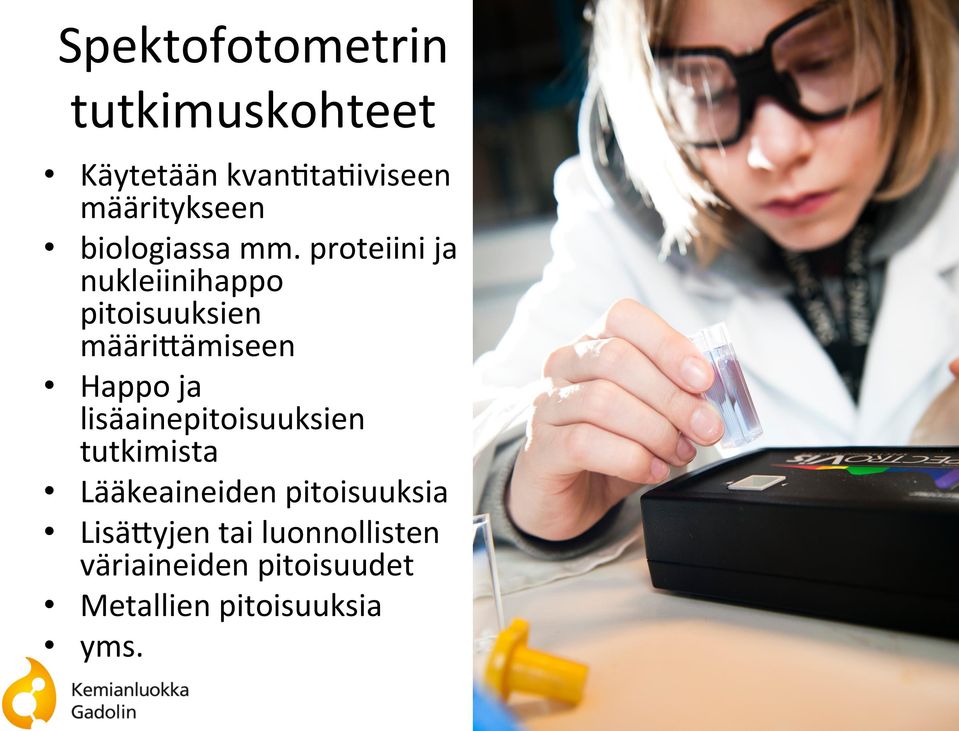 proteiini ja nukleiinihappo pitoisuuksien määri;ämiseen Happo ja