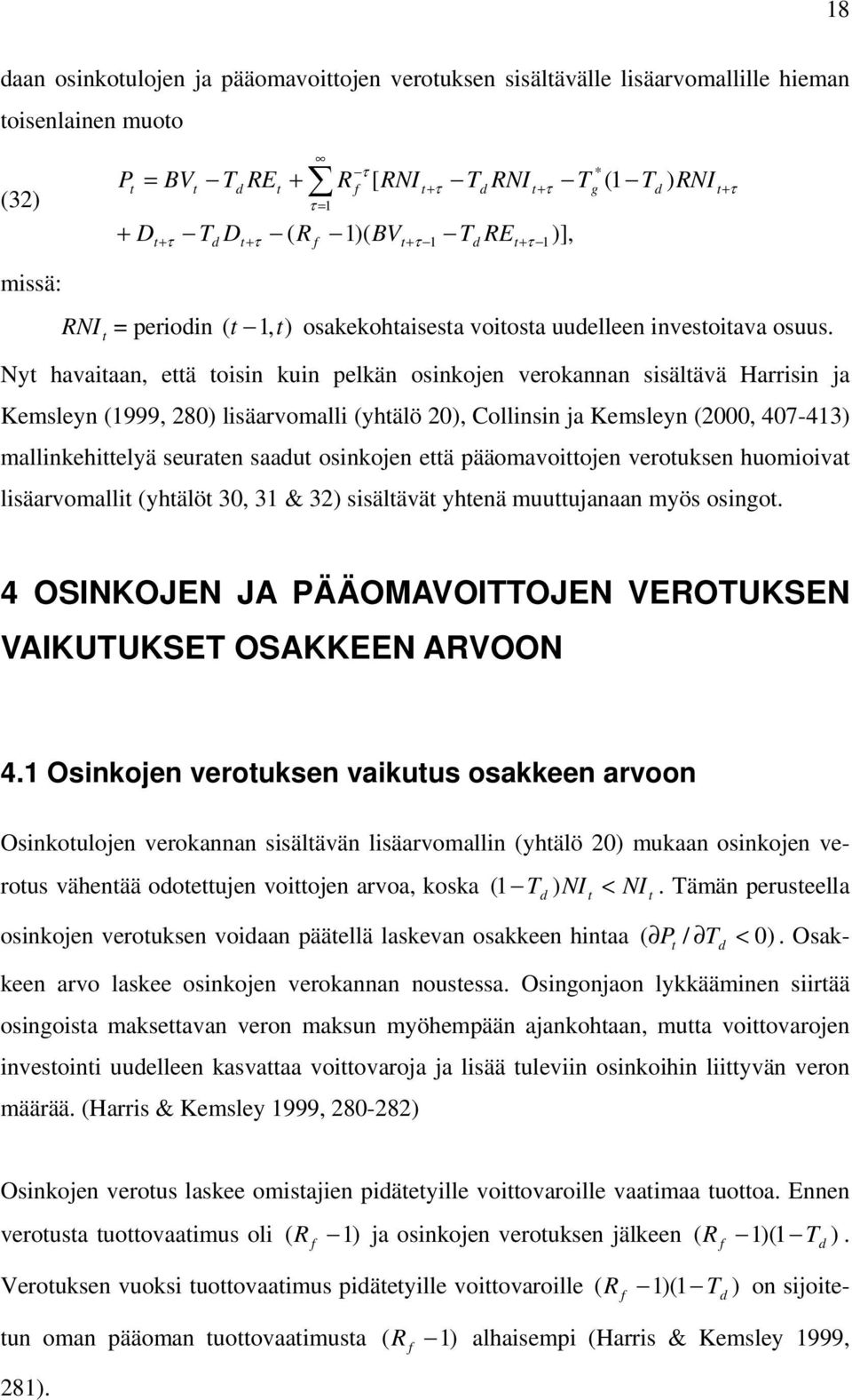 pääomavoiojen verouksen huomioiva lisäarvomalli yhälö 30, 3 & 32 sisälävä yhenä muuujanaan myös osino. 4 OSINKOJN JA PÄÄOMAVOIOJN VOUKSN VAIKUUKS OSAKKN AVOON 4.