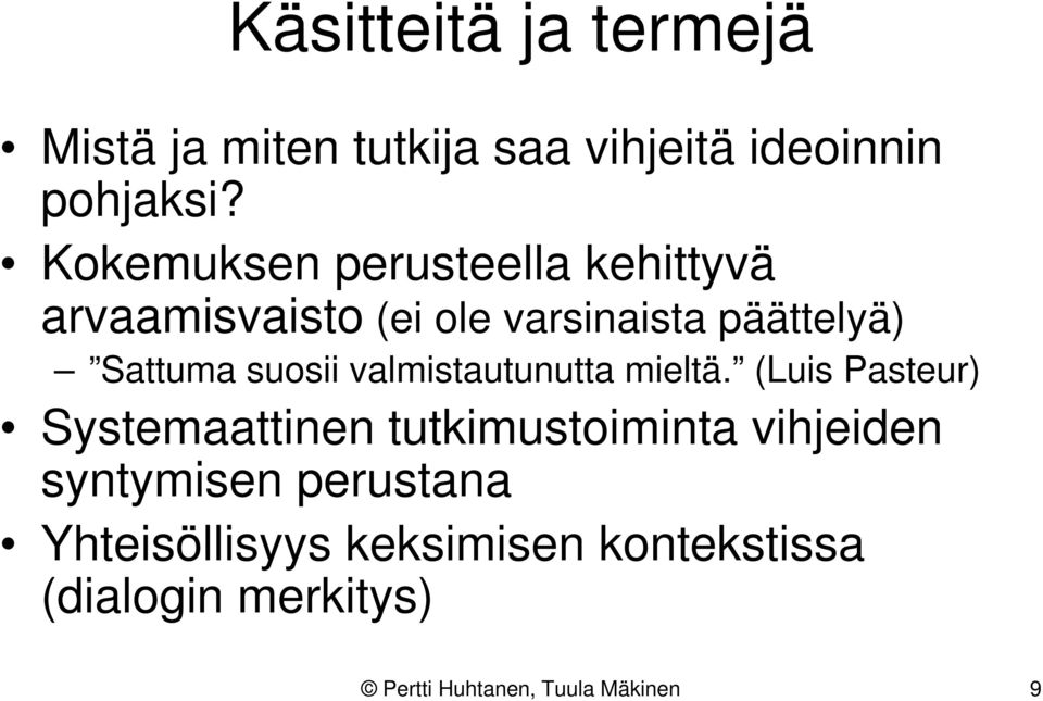 suosii valmistautunutta mieltä.