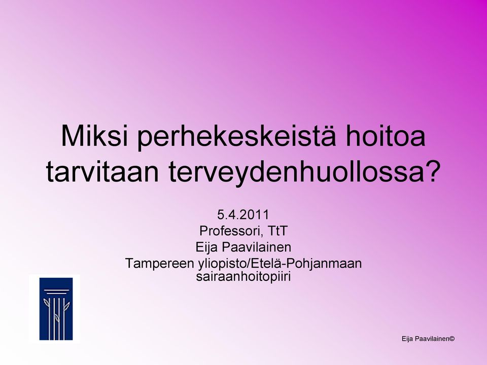 2011 Professori, TtT Eija Paavilainen