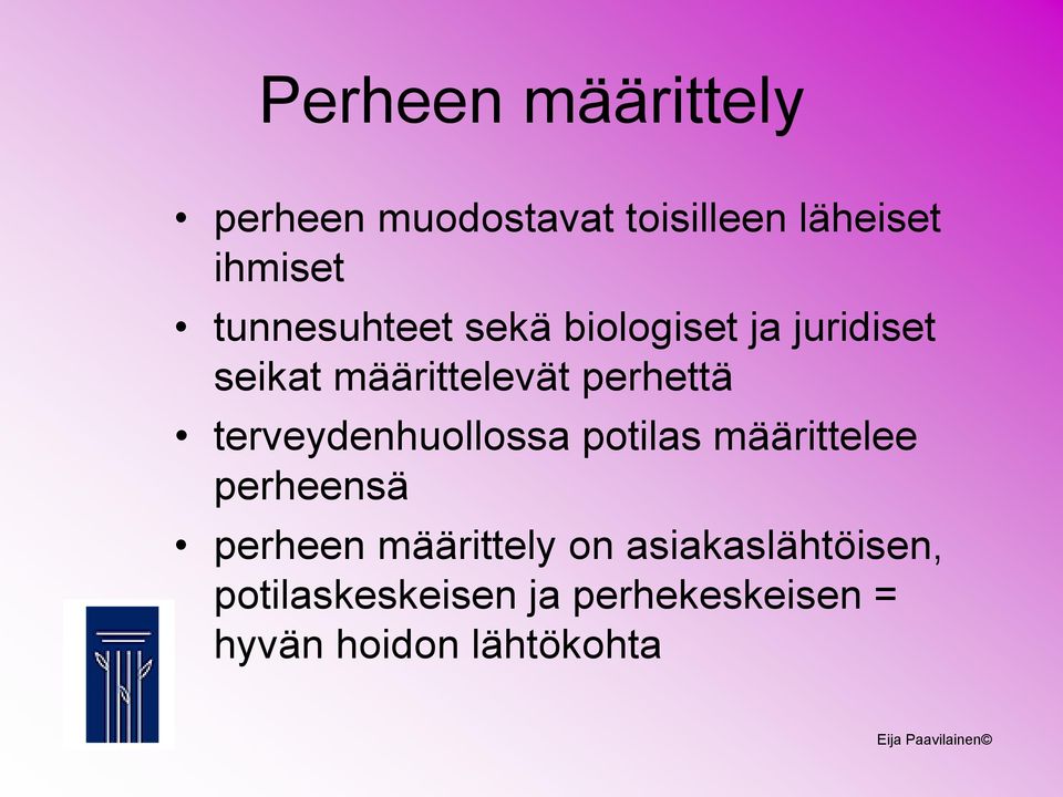 terveydenhuollossa potilas määrittelee perheensä perheen määrittely on