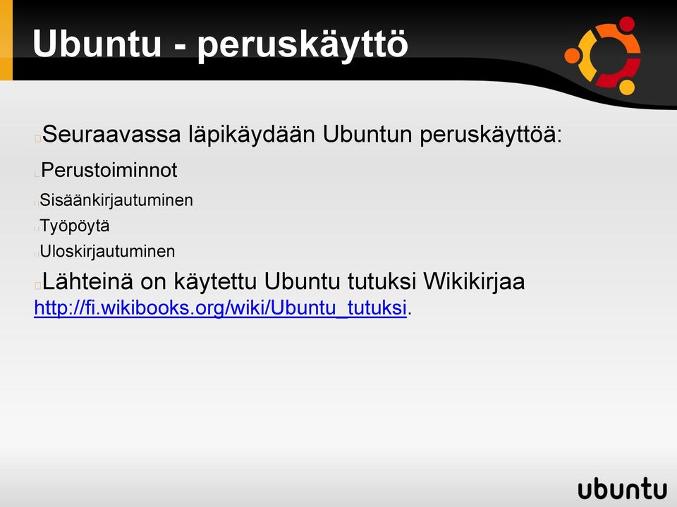 Työpöytä Uloskirjautuminen Lähteinä on käytettu Ubuntu