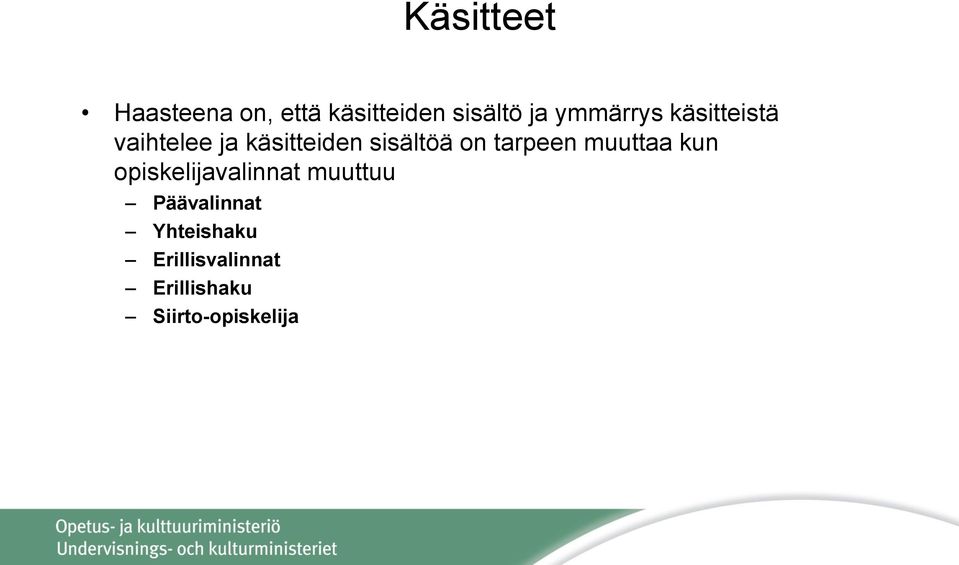 on tarpeen muuttaa kun opiskelijavalinnat muuttuu