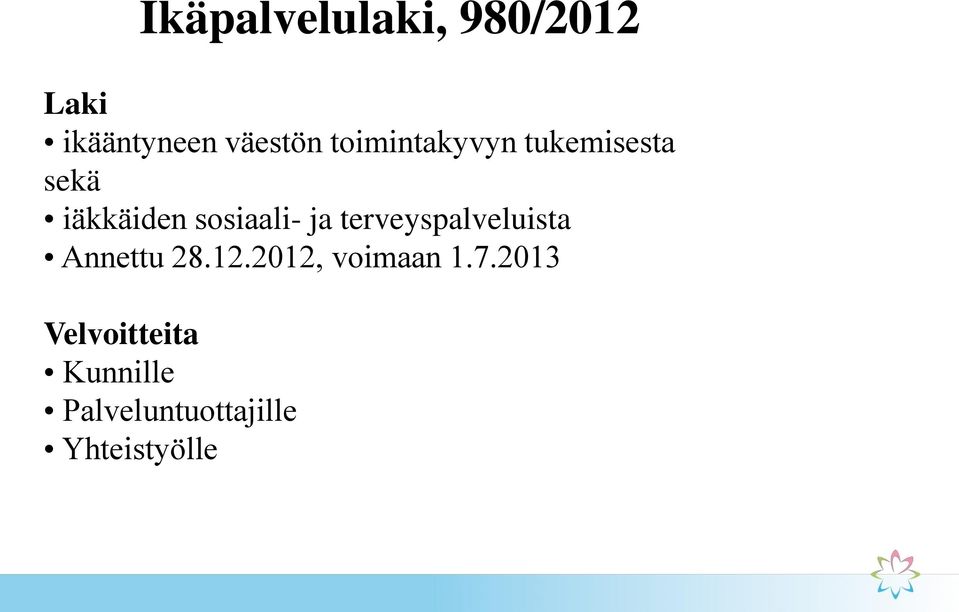 terveyspalveluista Annettu 28.12.2012, voimaan 1.7.