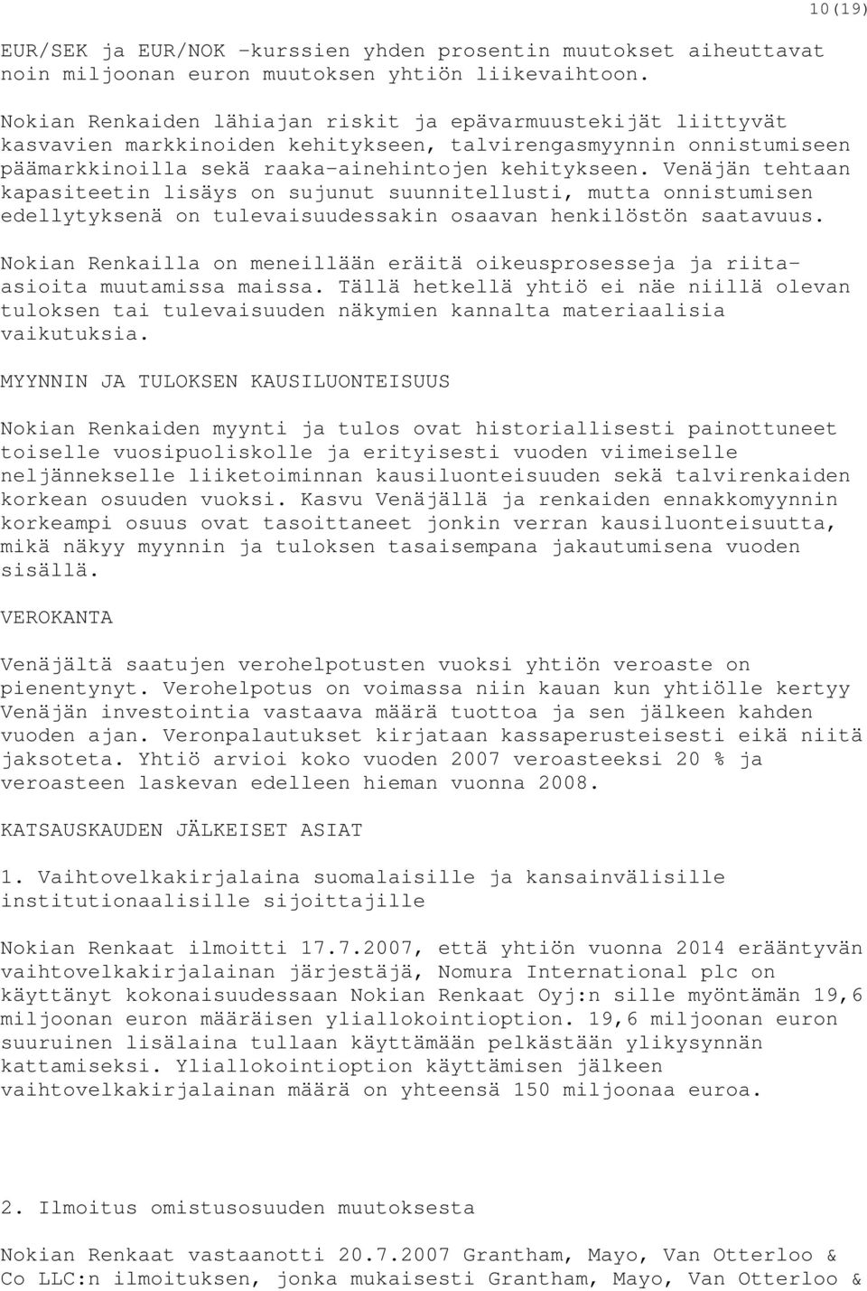 Venäjän tehtaan kapasiteetin lisäys on sujunut suunnitellusti, mutta onnistumisen edellytyksenä on tulevaisuudessakin osaavan henkilöstön saatavuus.