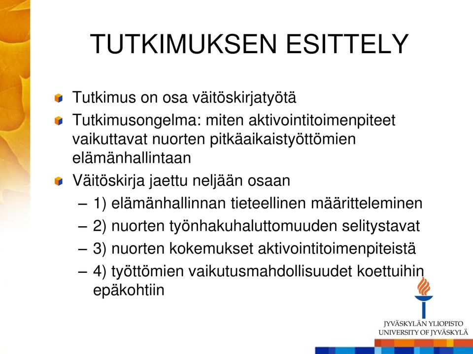 jaettu neljään osaan 1) elämänhallinnan tieteellinen määritteleminen 2) nuorten