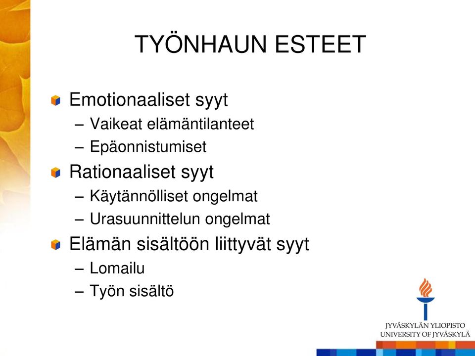 syyt Käytännölliset ongelmat Urasuunnittelun