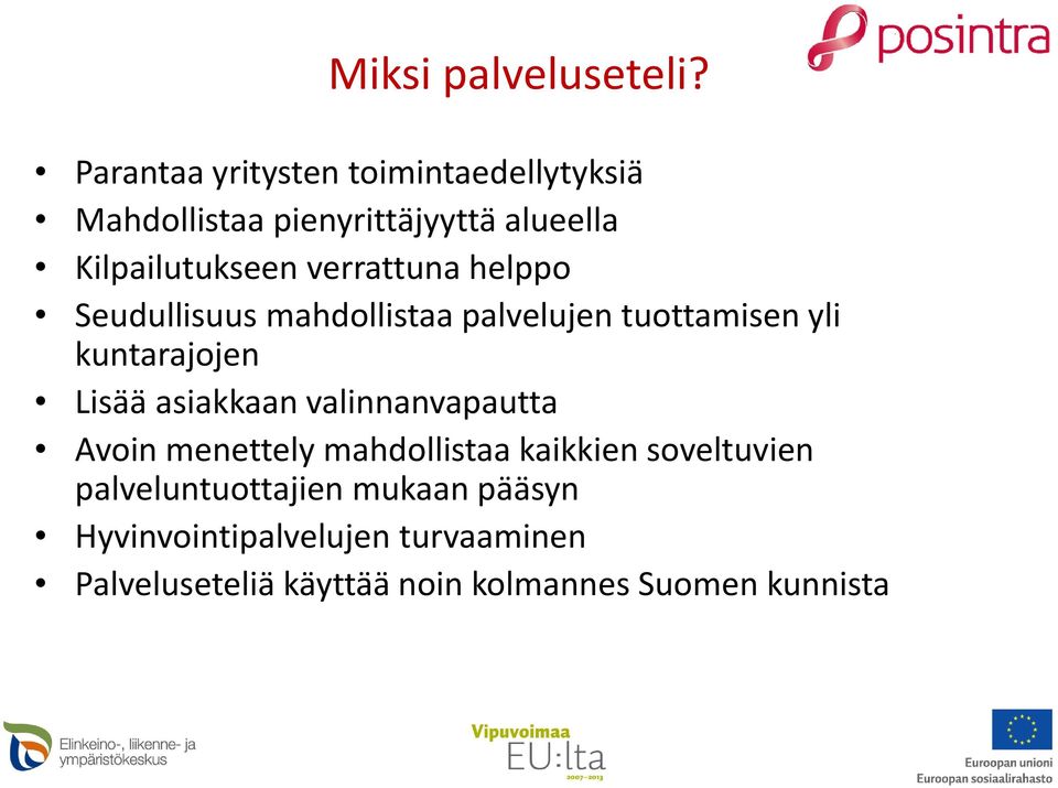 helppo Seudullisuus mahdollistaa palvelujen tuottamisen yli kuntarajojen Lisää asiakkaan valinnanvapautta