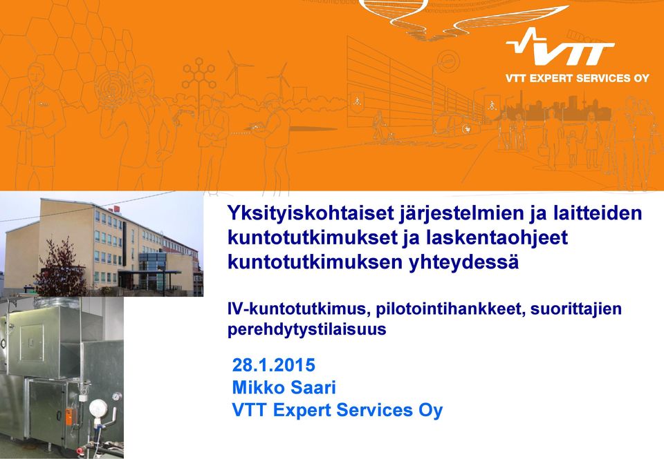 yhteydessä IV-kuntotutkimus, pilotointihankkeet,