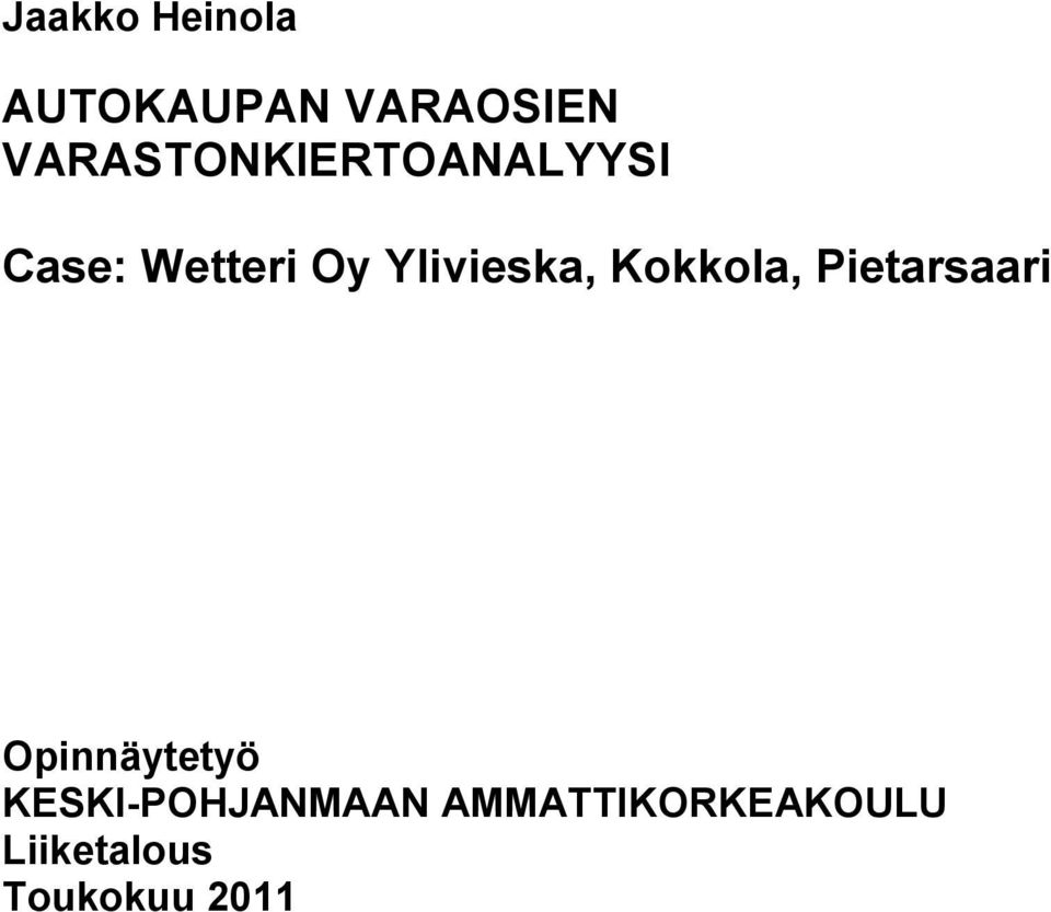 Ylivieska, Kokkola, Pietarsaari Opinnäytetyö
