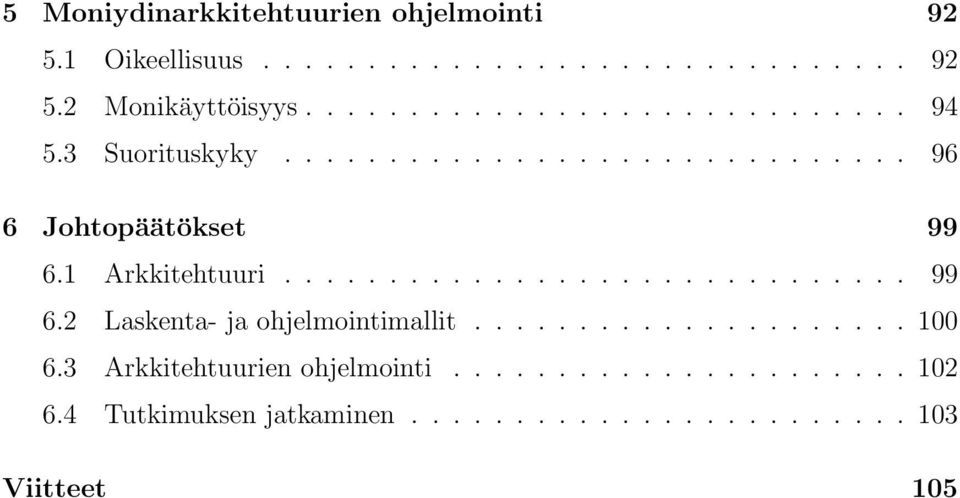 1 Arkkitehtuuri.............................. 99 6.2 Laskenta- ja ohjelmointimallit..................... 100 6.