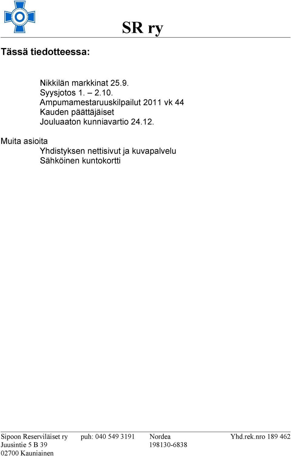 Ampumamestaruuskilpailut 2011 vk 44 Kauden päättäjäiset