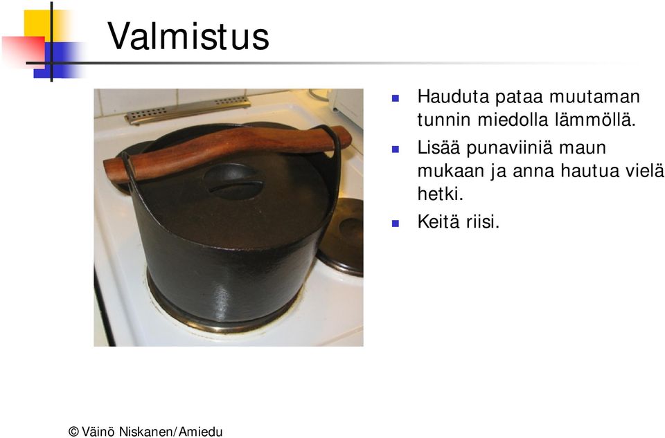 Lisää punaviiniä maun mukaan ja anna