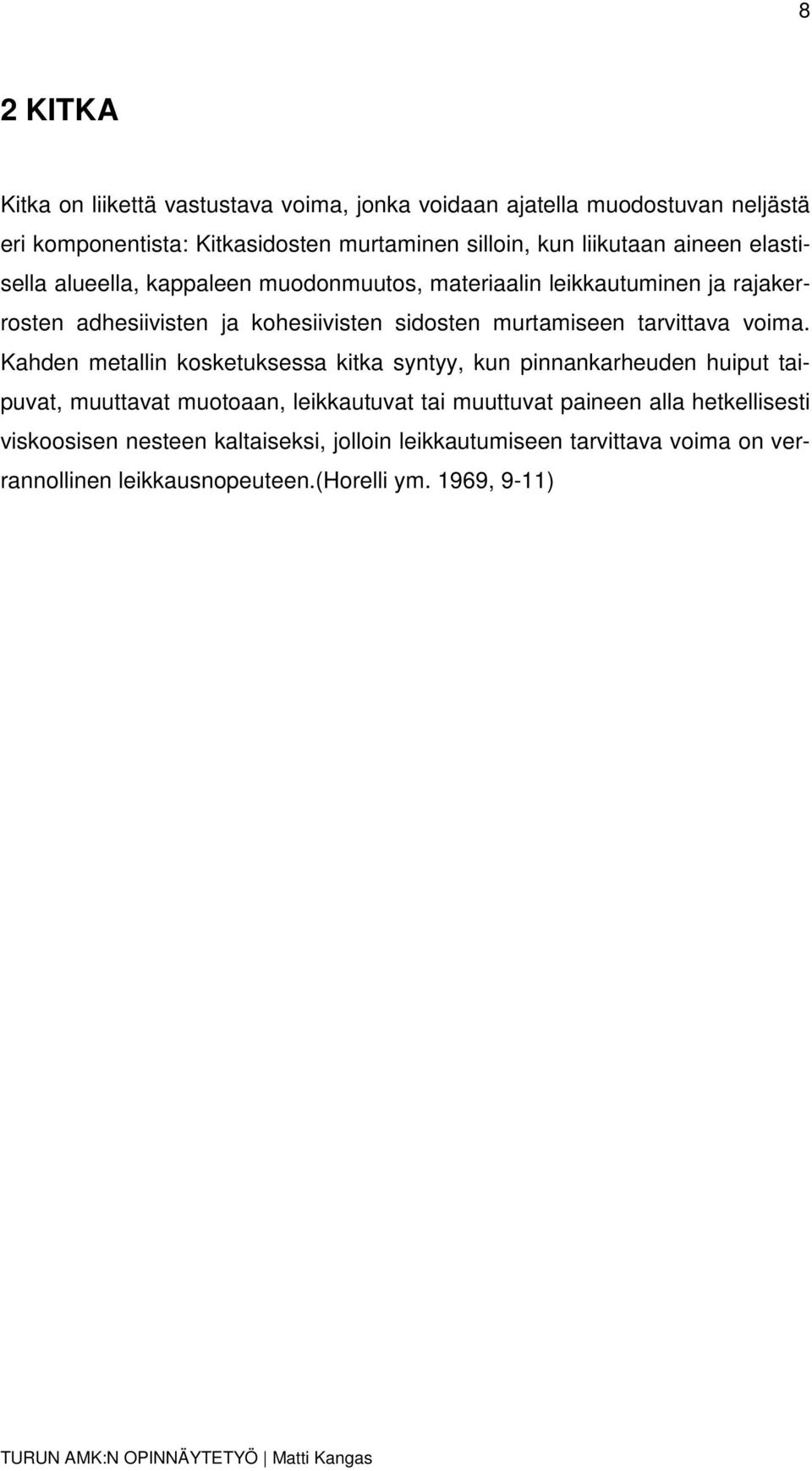 murtamiseen tarvittava voima.