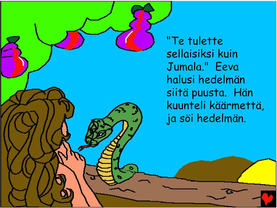 " Eeva halusi hedelmän siitä