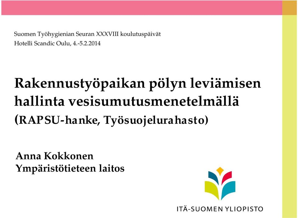 2014 Rakennustyöpaikan pölyn leviämisen hallinta