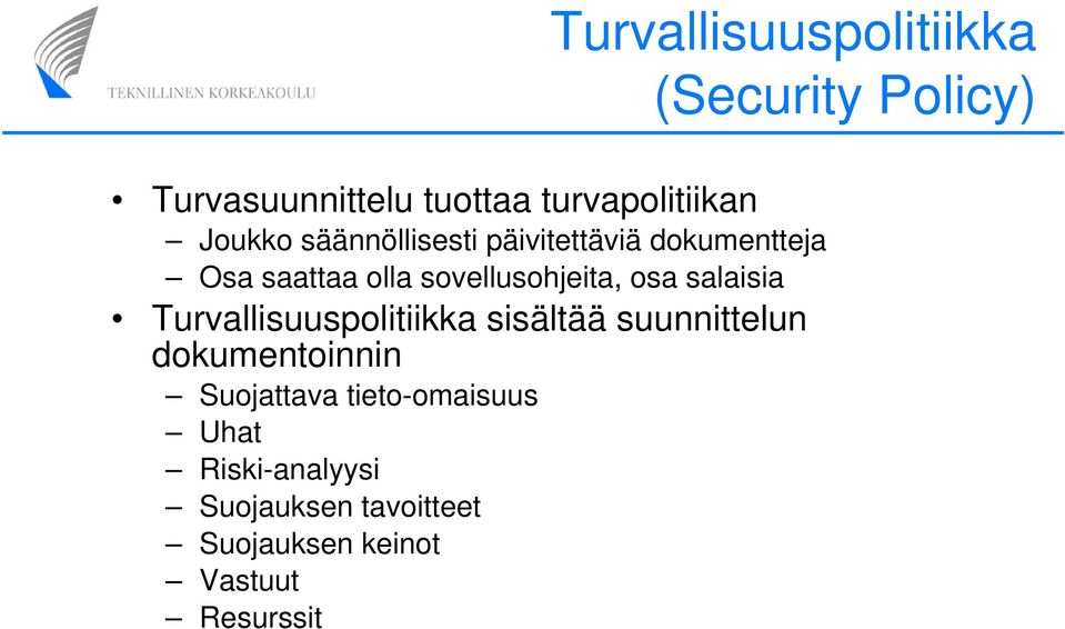 osa salaisia Turvallisuuspolitiikka sisältää suunnittelun dokumentoinnin Suojattava