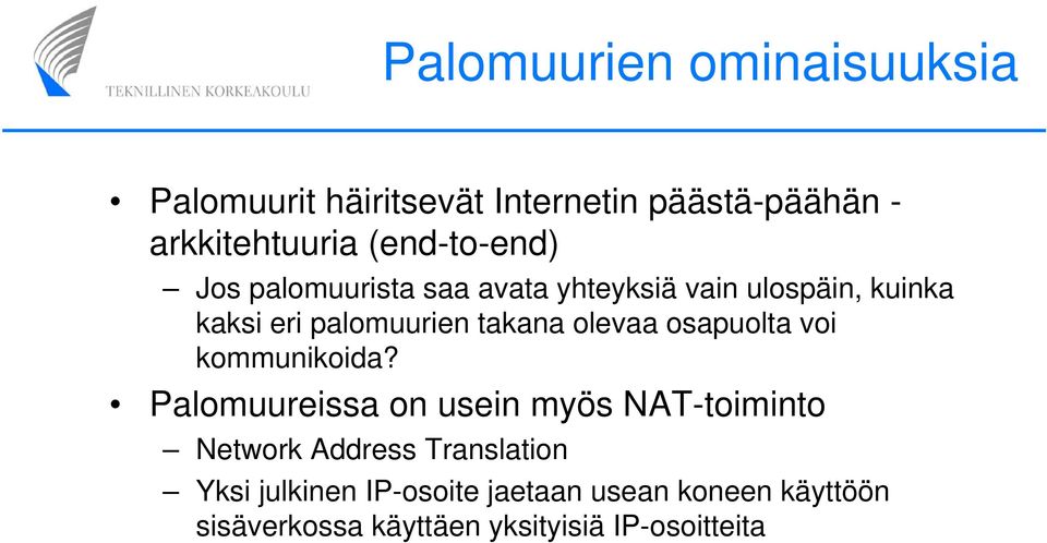 takana olevaa osapuolta voi kommunikoida?